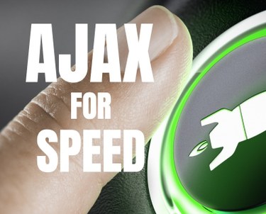 Use AJAX to speed your sites