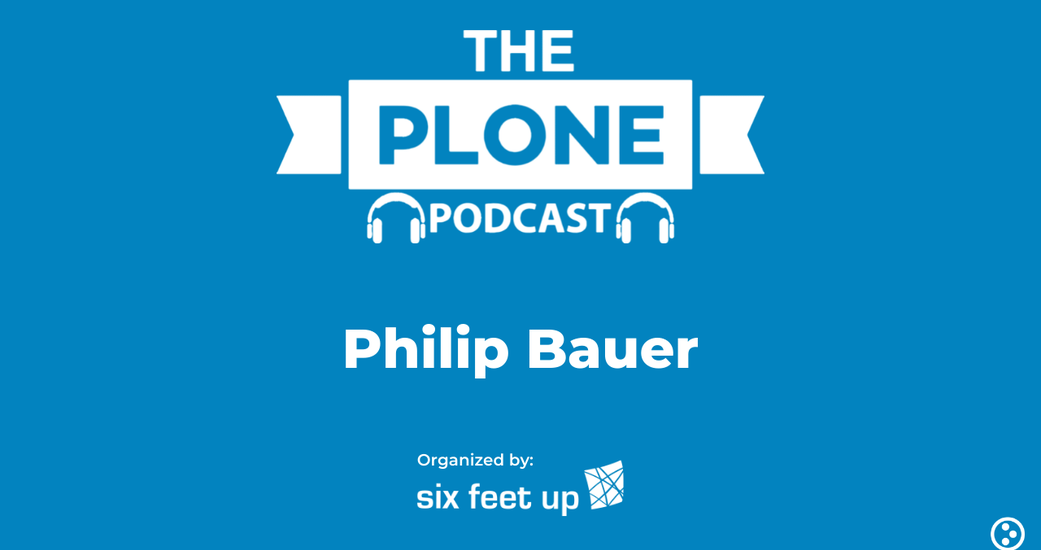 The Plone Podcast Ep. 01 — Philip Bauer