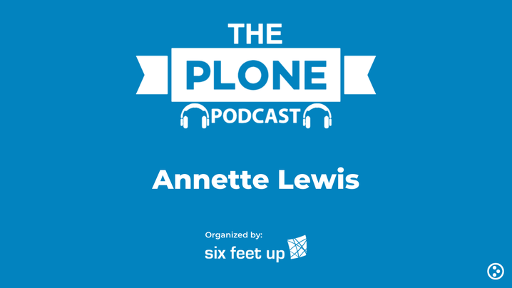 The Plone Podcast: Episode 08 — Annette Lewis